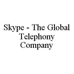  SKYPE - THE GLOBAL TELEPHONY COMPANY