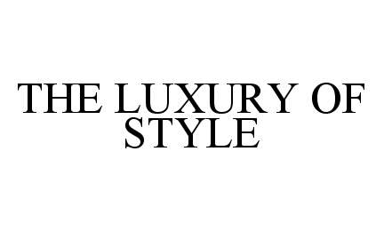  THE LUXURY OF STYLE
