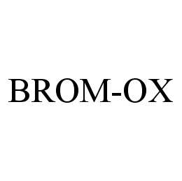 Trademark Logo BROM-OX