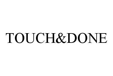  TOUCH&amp;DONE