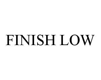 Trademark Logo FINISH LOW