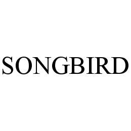 SONGBIRD