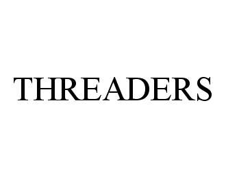  THREADERS