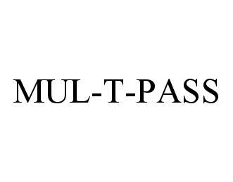 Trademark Logo MUL-T-PASS