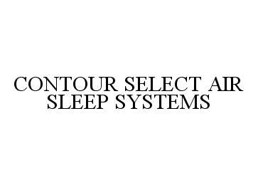 Trademark Logo CONTOUR SELECT AIR SLEEP SYSTEMS