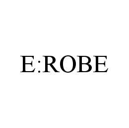  E:ROBE
