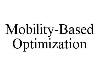  MOBILITY-BASED OPTIMIZATION