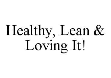  HEALTHY, LEAN &amp; LOVING IT!
