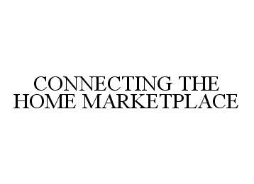  CONNECTING THE HOME MARKETPLACE