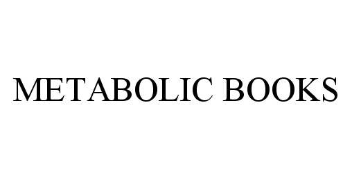 Trademark Logo METABOLIC BOOKS