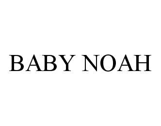 Trademark Logo BABY NOAH