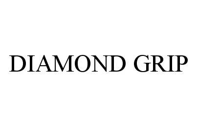 DIAMOND GRIP