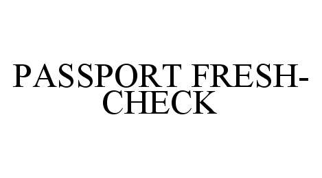  PASSPORT FRESH-CHECK