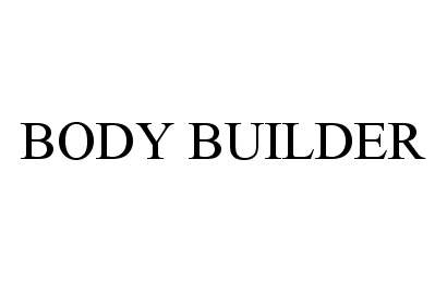 Trademark Logo BODY BUILDER