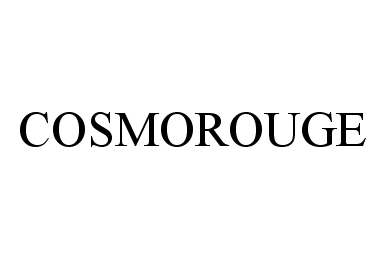  COSMOROUGE