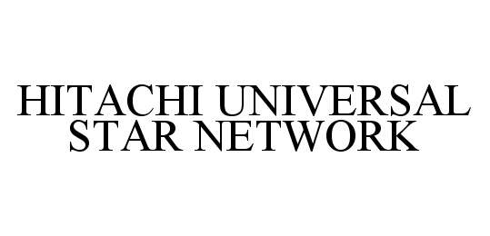  HITACHI UNIVERSAL STAR NETWORK