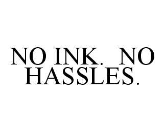  NO INK. NO HASSLES.