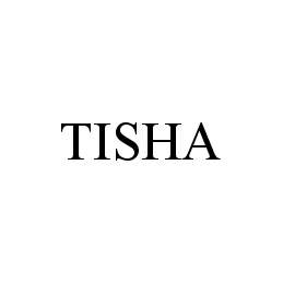 Trademark Logo TISHA