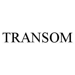 Trademark Logo TRANSOM