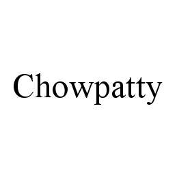 Trademark Logo CHOWPATTY