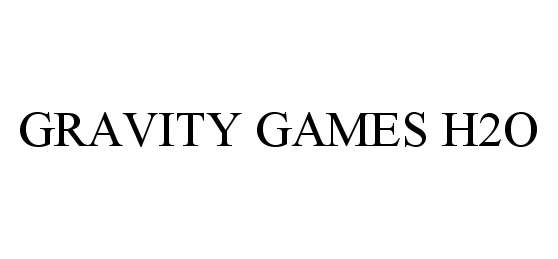 Trademark Logo GRAVITY GAMES H2O