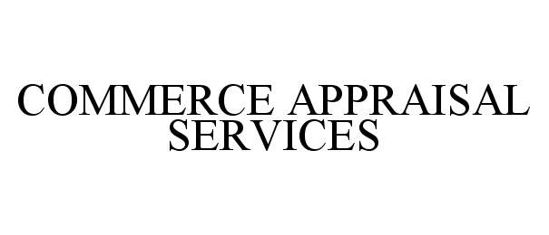 Trademark Logo COMMERCE APPRAISAL SERVICES
