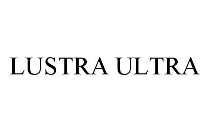 Trademark Logo LUSTRA ULTRA