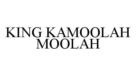 Trademark Logo KING KAMOOLAH MOOLAH