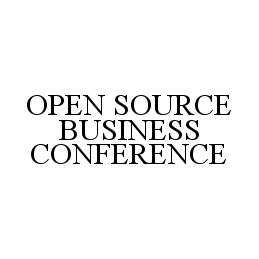 Trademark Logo OPEN SOURCE BUSINESS CONFERENCE