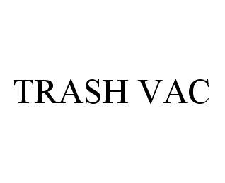 TRASH VAC