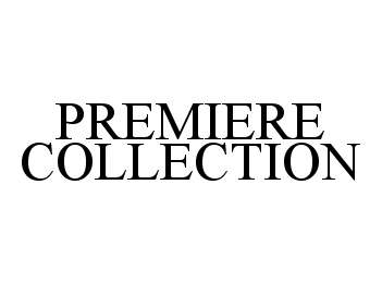 Trademark Logo PREMIERE COLLECTION