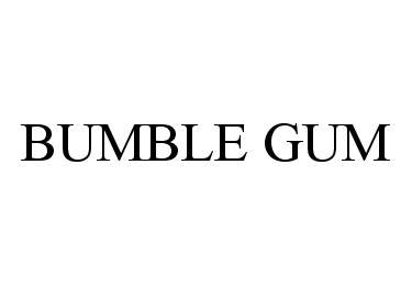 Trademark Logo BUMBLE GUM