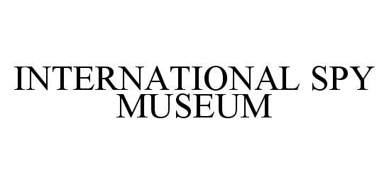  INTERNATIONAL SPY MUSEUM