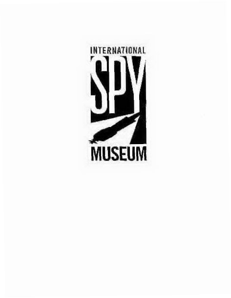  INTERNATIONAL SPY MUSEUM