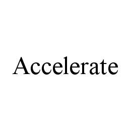 Trademark Logo ACCELERATE