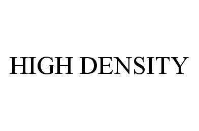 HIGH DENSITY