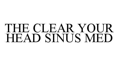  THE CLEAR YOUR HEAD SINUS MED