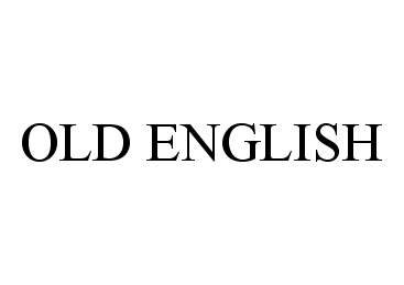  OLD ENGLISH