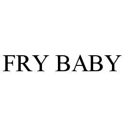  FRY BABY