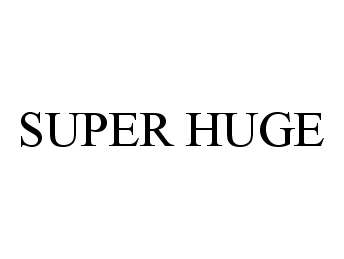 Trademark Logo SUPER HUGE
