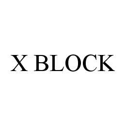Trademark Logo X BLOCK