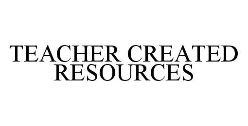 Trademark Logo TEACHER CREATED RESOURCES