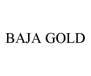 Trademark Logo BAJA GOLD
