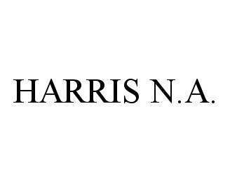 Trademark Logo HARRIS N.A.