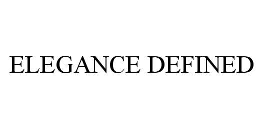 Trademark Logo ELEGANCE DEFINED