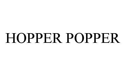  HOPPER POPPER
