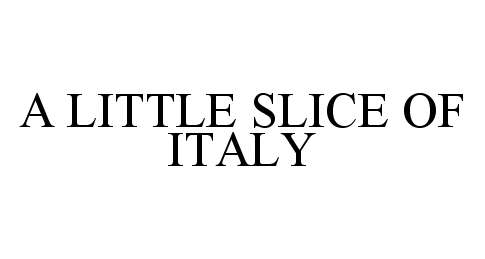 Trademark Logo A LITTLE SLICE OF ITALY
