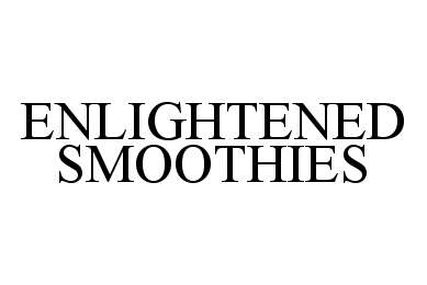 Trademark Logo ENLIGHTENED SMOOTHIES