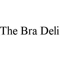 Trademark Logo THE BRA DELI
