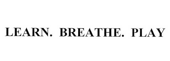 Trademark Logo LEARN. BREATHE. PLAY